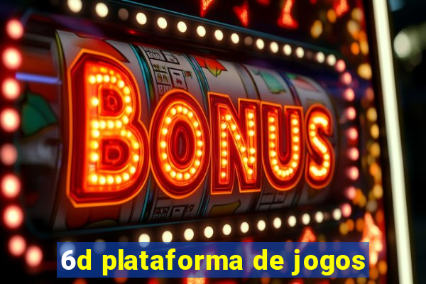 6d plataforma de jogos